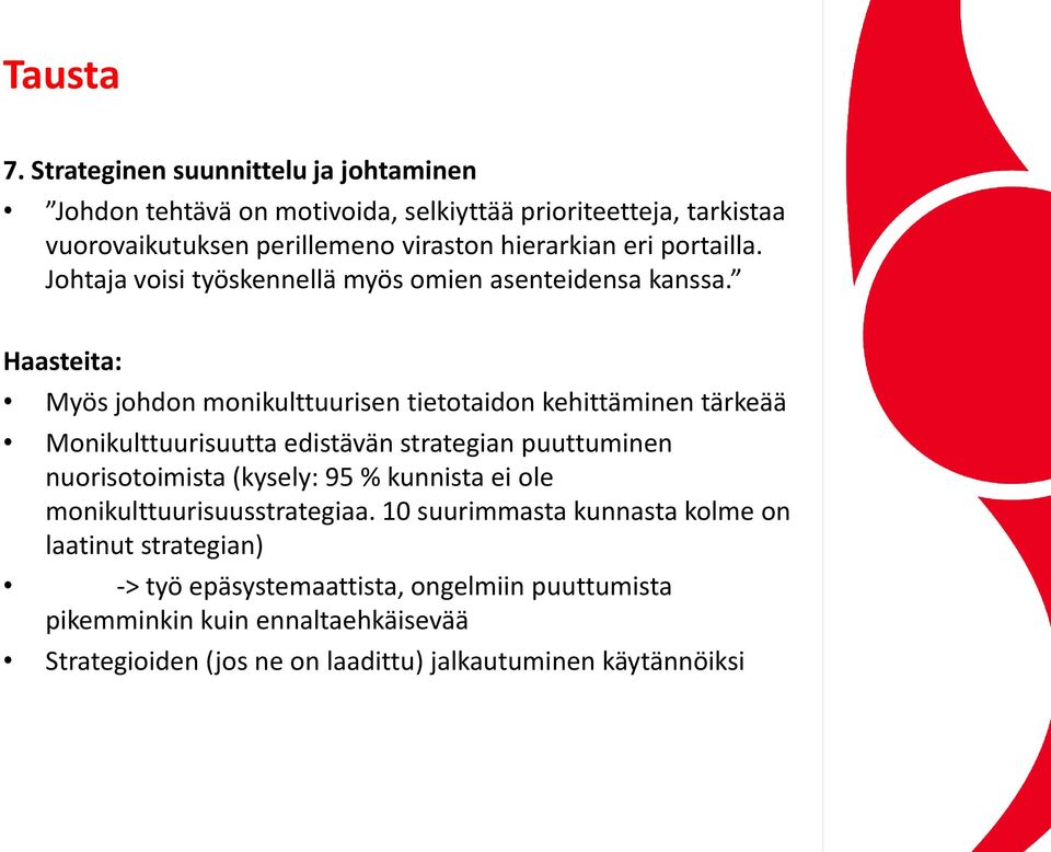 portailla. Johtaja voisi työskennellä myös omien asenteidensa kanssa.