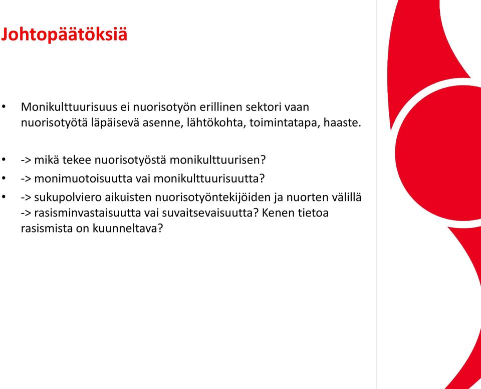 -> monimuotoisuutta vai monikulttuurisuutta?