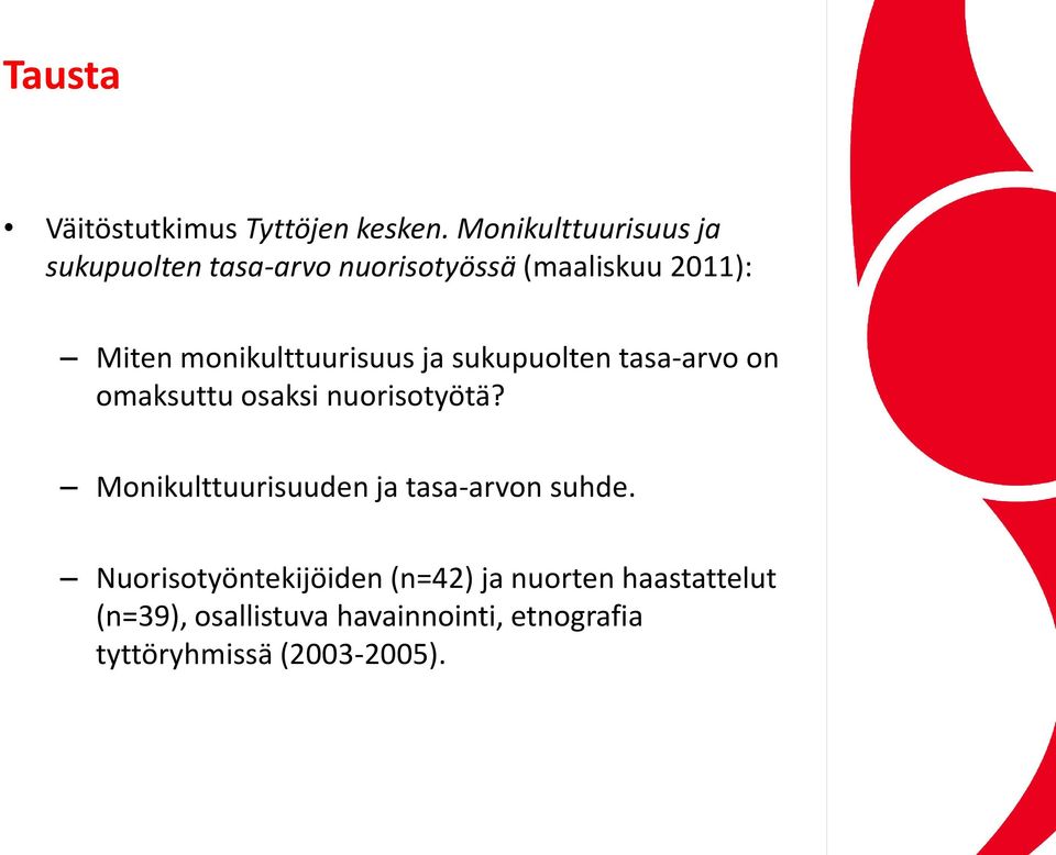 monikulttuurisuus ja sukupuolten tasa-arvo on omaksuttu osaksi nuorisotyötä?