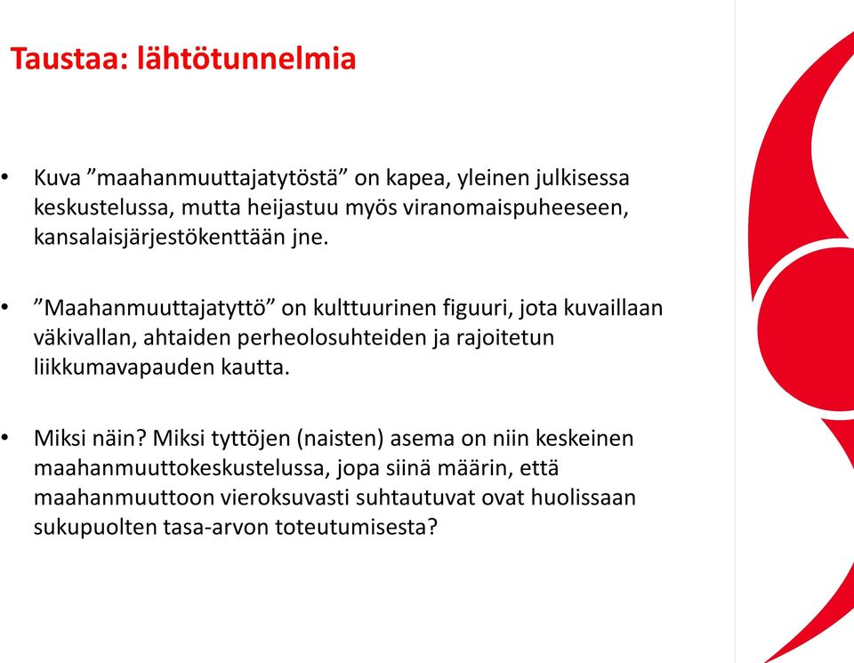 Maahanmuuttajatyttö on kulttuurinen figuuri, jota kuvaillaan väkivallan, ahtaiden perheolosuhteiden ja rajoitetun