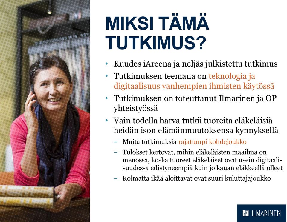 Tutkimuksen on toteuttanut Ilmarinen ja OP yhteistyössä Vain todella harva tutkii tuoreita eläkeläisiä heidän ison elämänmuutoksensa