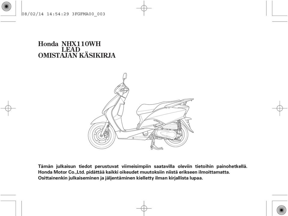 painohetkellä. Honda Motor Co.,Ltd.