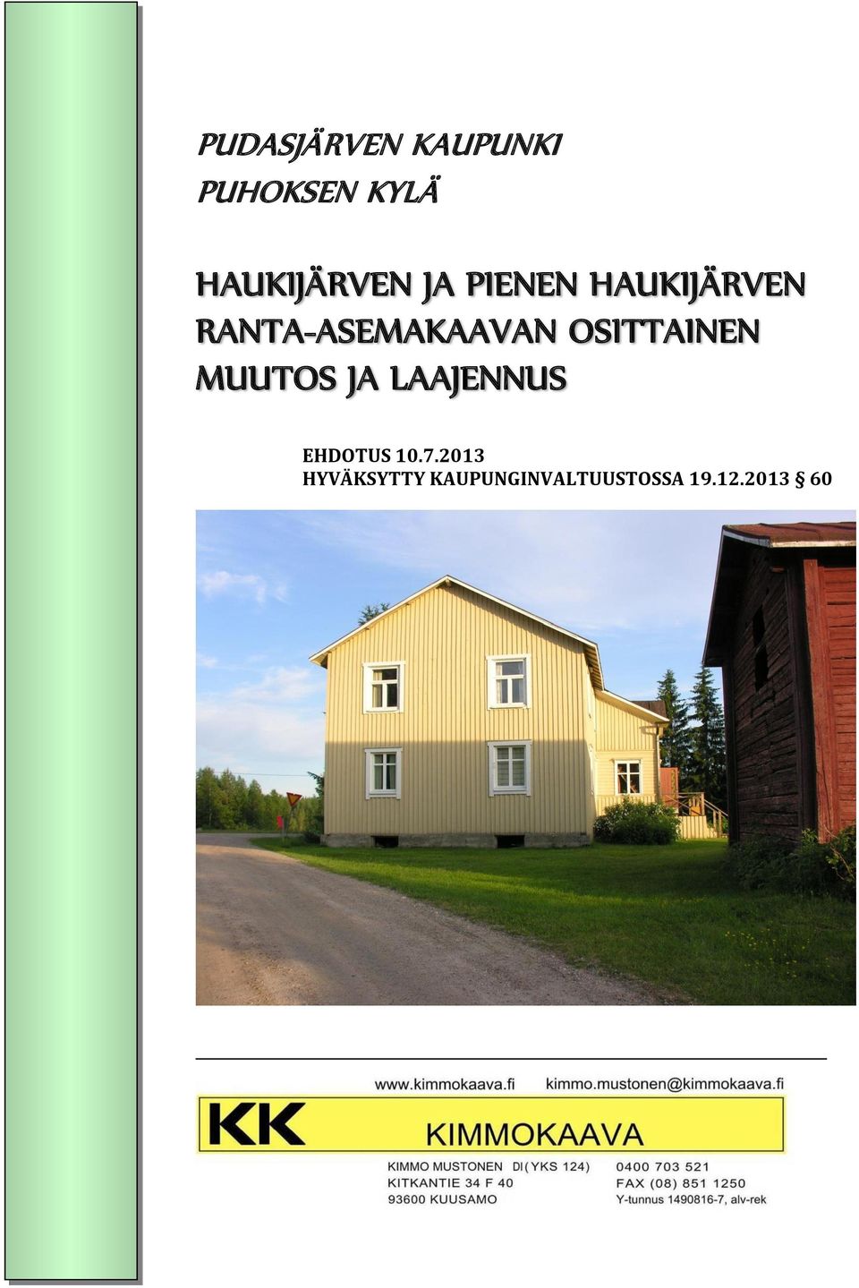 MUUTOS JA LAAJENNUS EHDOTUS 10.7.