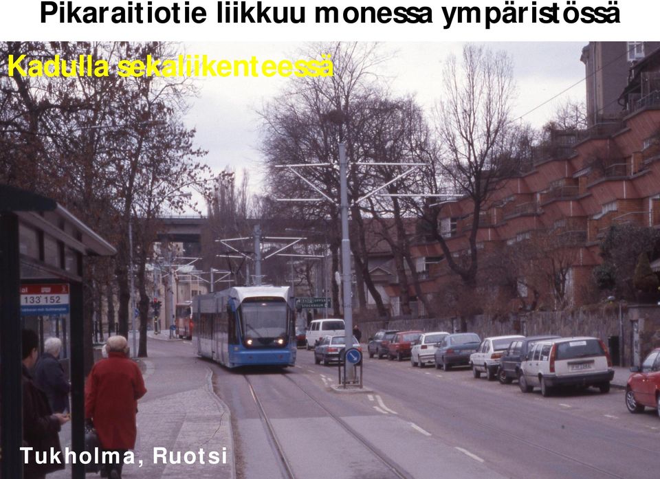 ympäristössä Kadulla