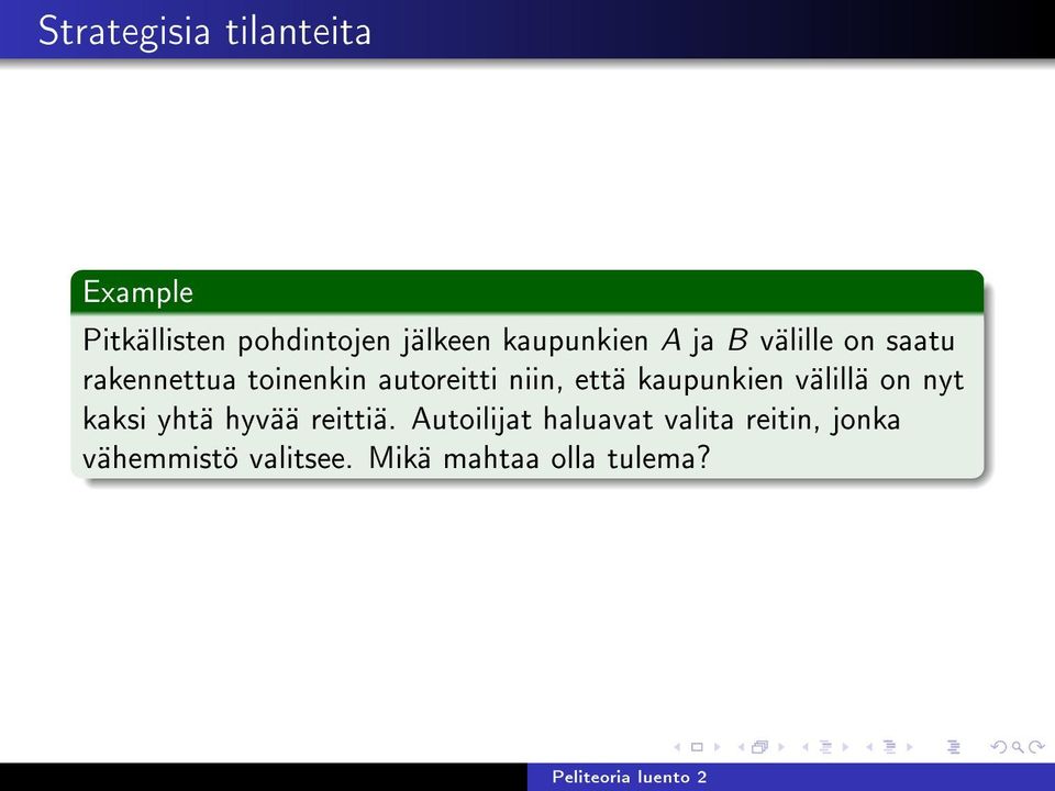 kaupunkien välillä on nyt kaksi yhtä hyvää reittiä.