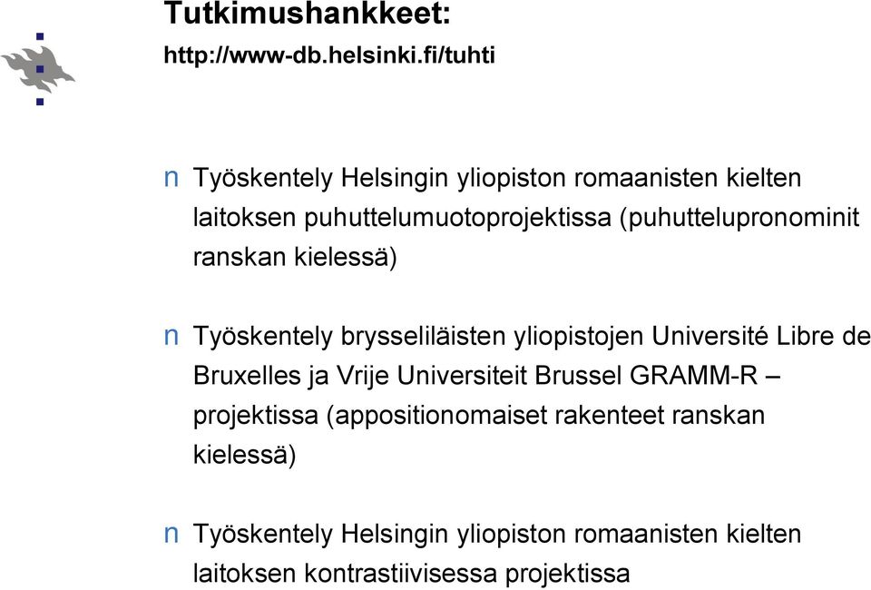 (puhuttelupronominit ranskan kielessä) Työskentely brysseliläisten yliopistojen Université Libre de Bruxelles