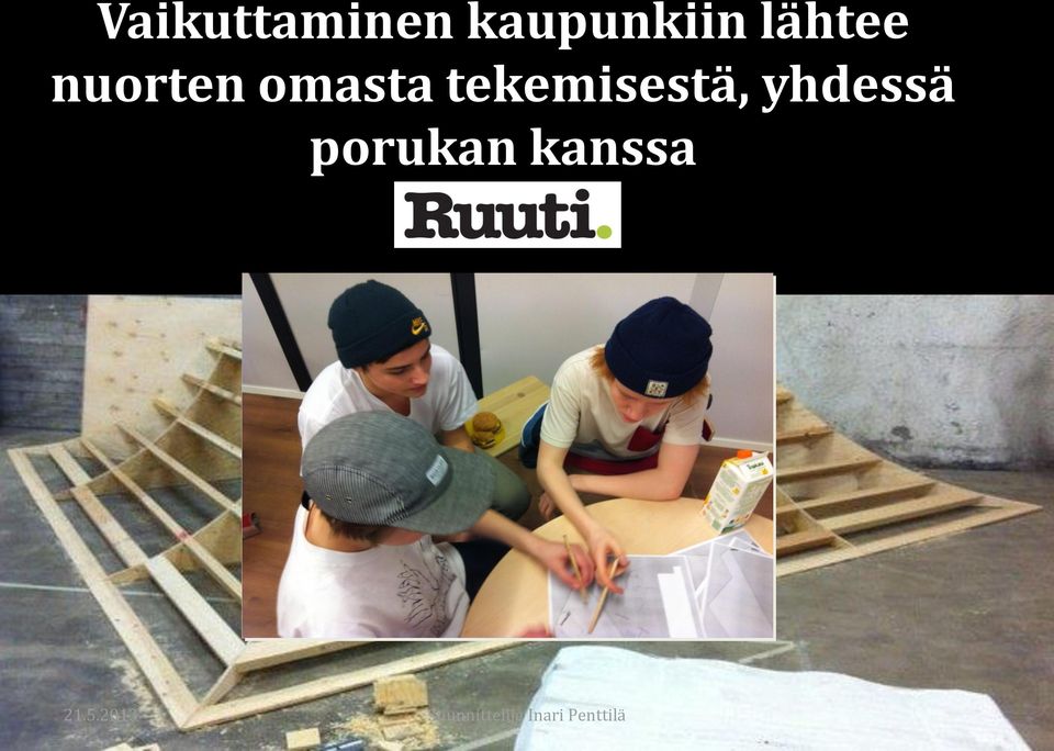 tekemisestä, yhdessä porukan