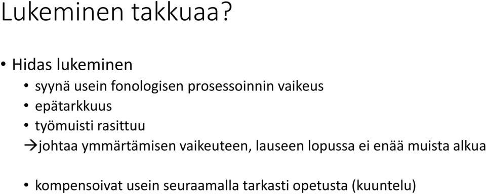 vaikeus epätarkkuus työmuisti rasittuu johtaa ymmärtämisen