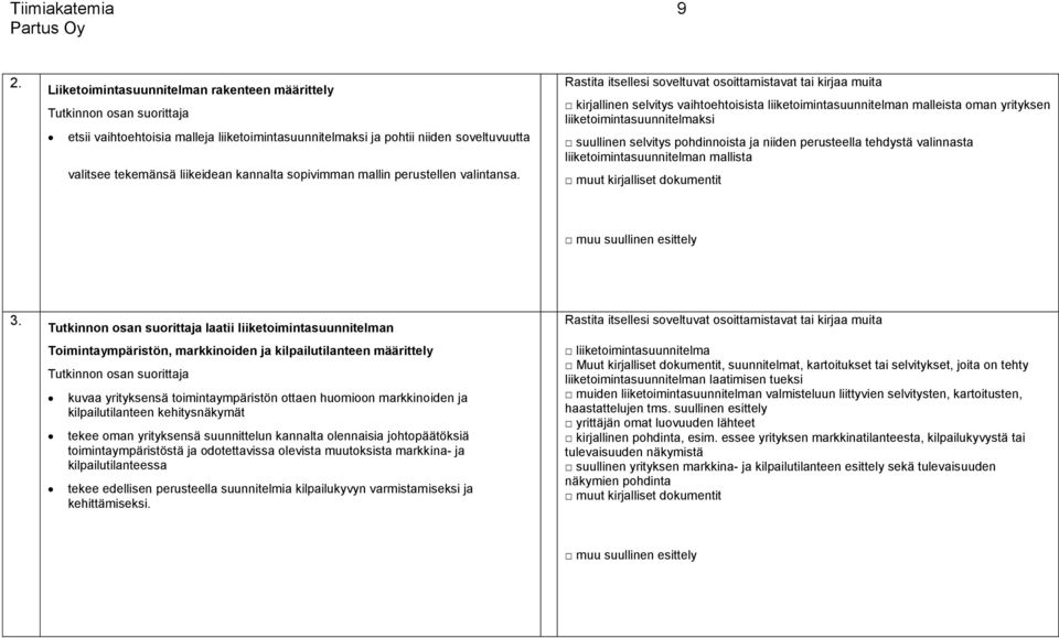 perustellen valintansa.