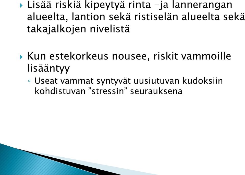 Kun estekorkeus nousee, riskit vammoille lisääntyy Useat