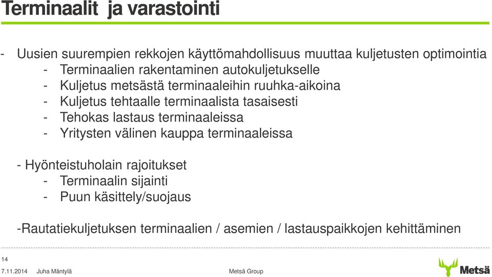terminaalista tasaisesti - Tehokas lastaus terminaaleissa - Yritysten välinen kauppa terminaaleissa - Hyönteistuholain