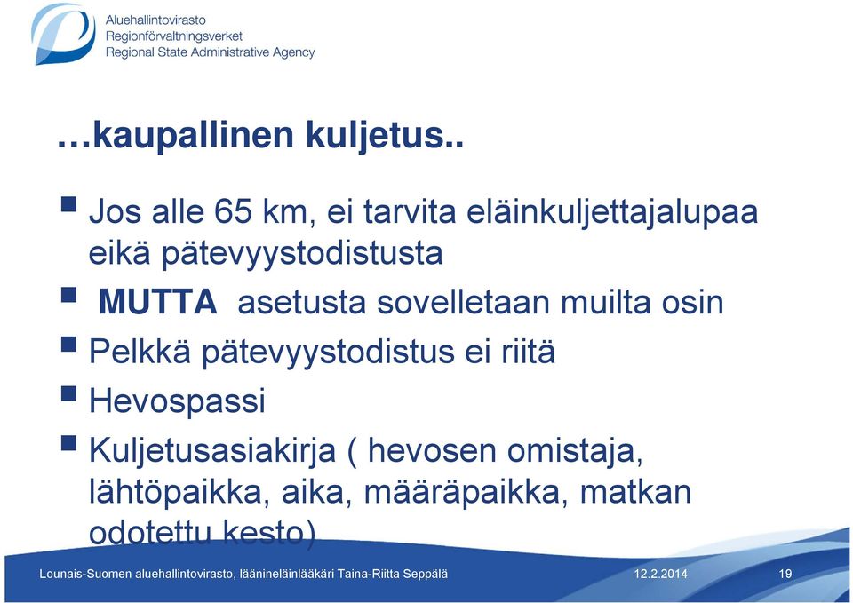 pätevyystodistusta MUTTA asetusta sovelletaan muilta osin Pelkkä