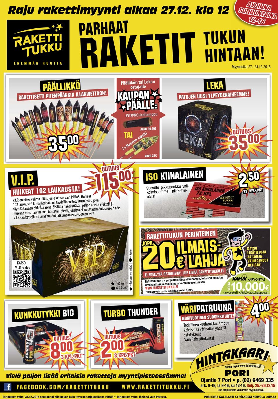 5 00 TAI x Maestro-raketti ARVO 4,90 ARVO 5 UUTUUS 5 00 PÄÄLLIKKÖ RAKETTISETTI PITEMPÄÄNKIN ILLANVIETTOON! leka PATOJEN UUSI YLPEYDENAIHEEMME!