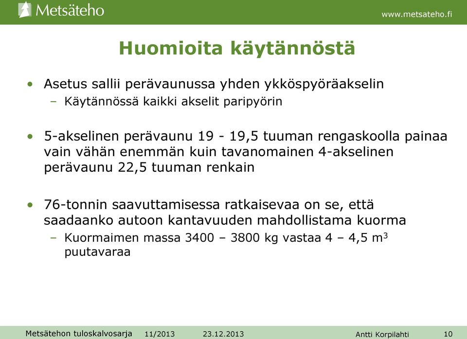 4-akselinen perävaunu 22,5 tuuman renkain 76-tonnin saavuttamisessa ratkaisevaa on se, että saadaanko