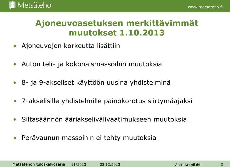 9-akseliset käyttöön uusina yhdistelminä 7-akselisille yhdistelmille painokorotus