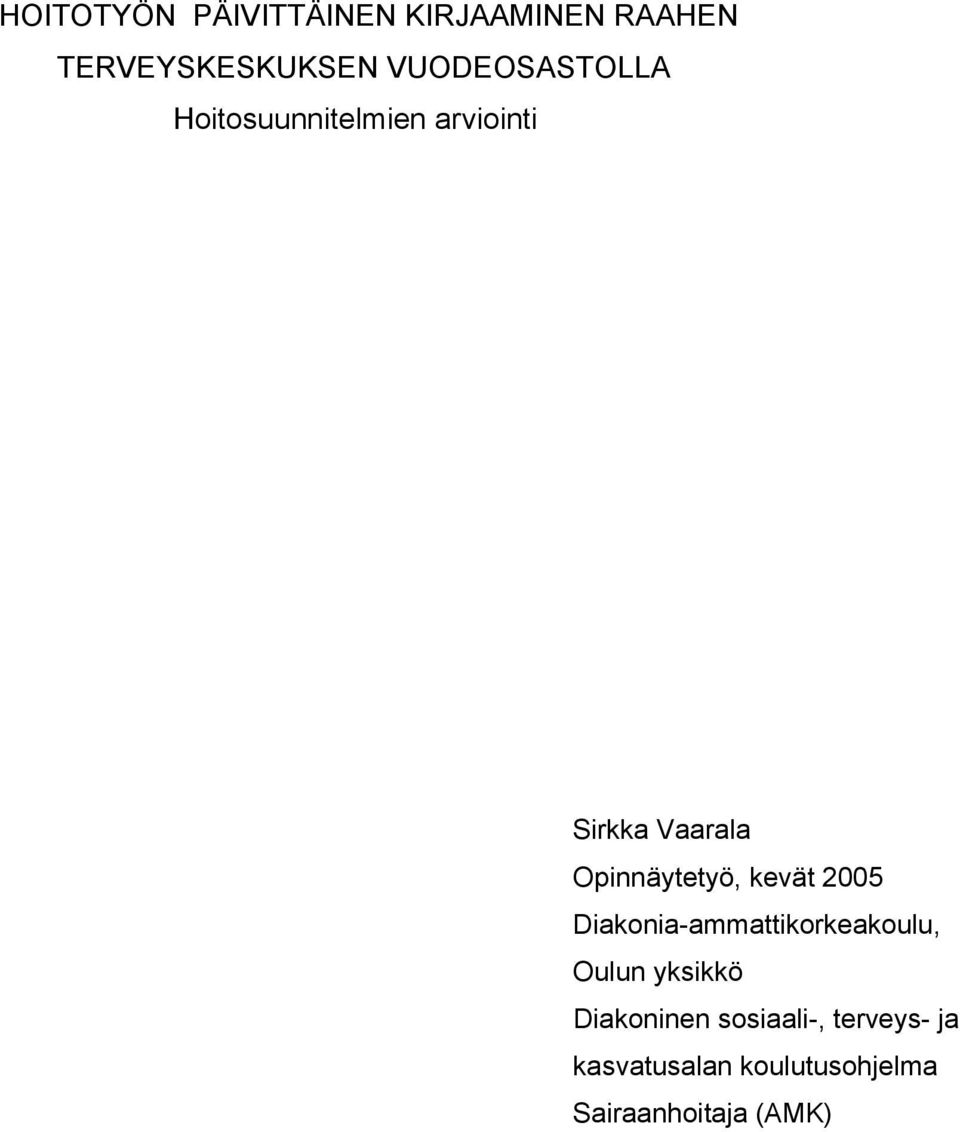 Opinnäytetyö, kevät 2005 Diakonia-ammattikorkeakoulu, Oulun yksikkö