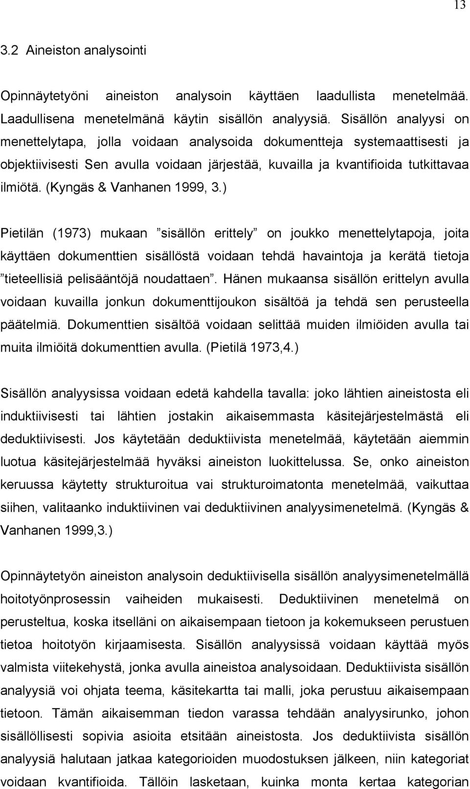 (Kyngäs & Vanhanen 1999, 3.