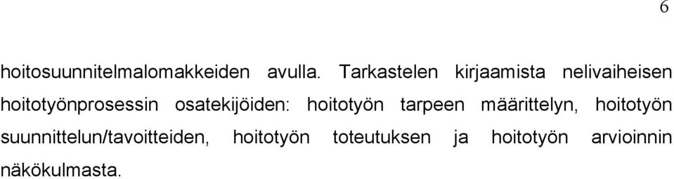 osatekijöiden: hoitotyön tarpeen määrittelyn, hoitotyön
