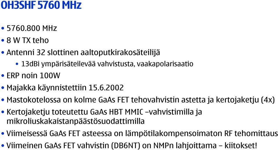 noin 100W Majakka käynnistettiin 15.6.