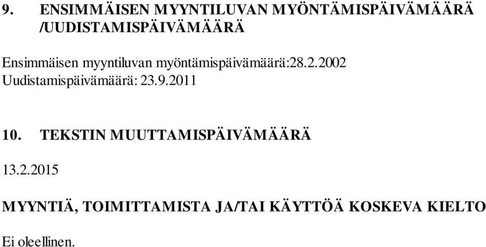 myöntämispäivämäärä:28.2.2002 Uudistamispäivämäärä: 23.9.