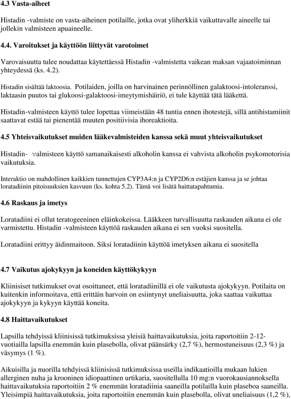 Histadin-valmisteen käyttö tulee lopettaa viimeistään 48