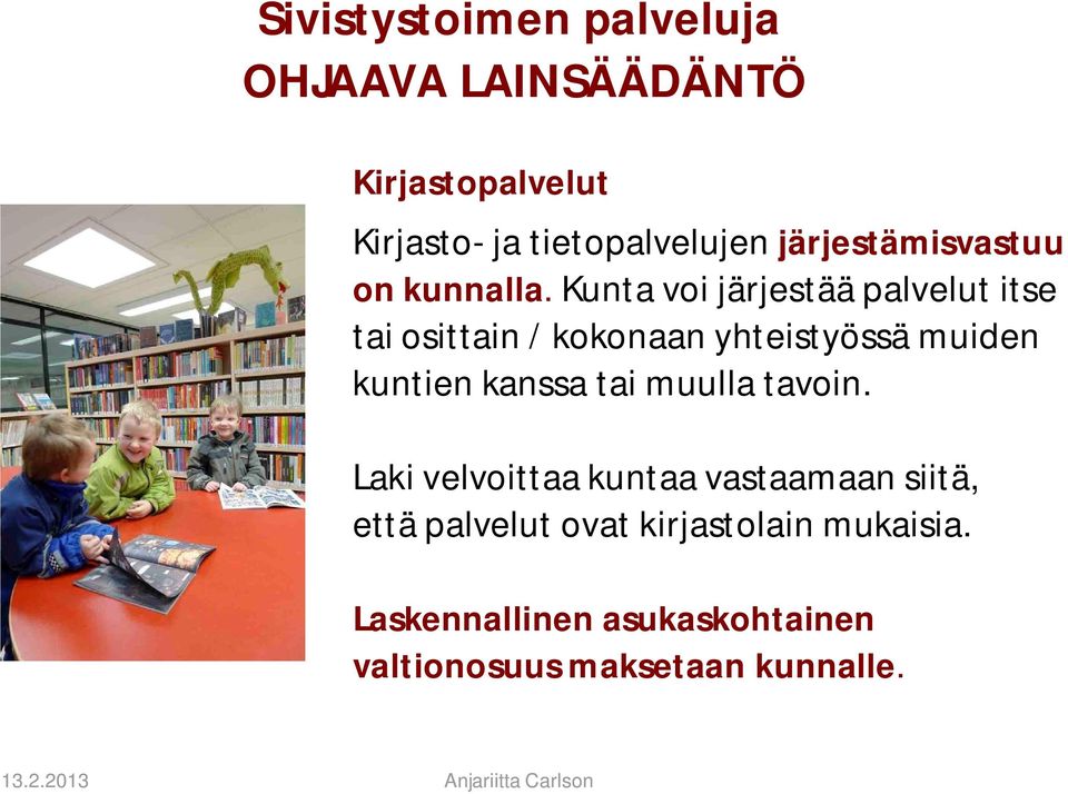 kuntien kanssa tai muulla tavoin.