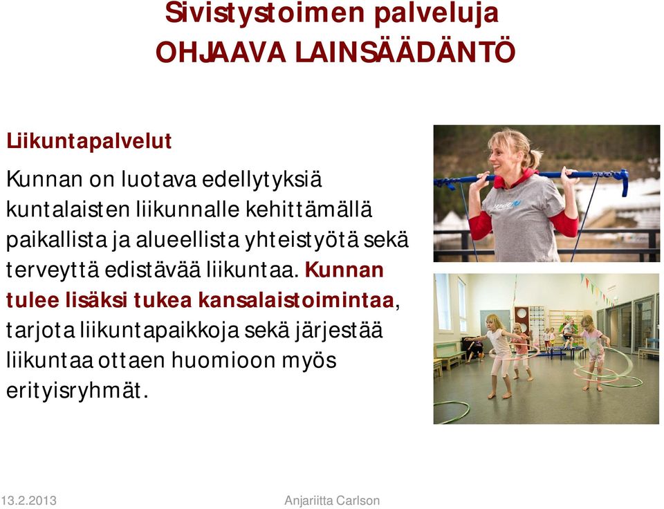 edistävää liikuntaa.