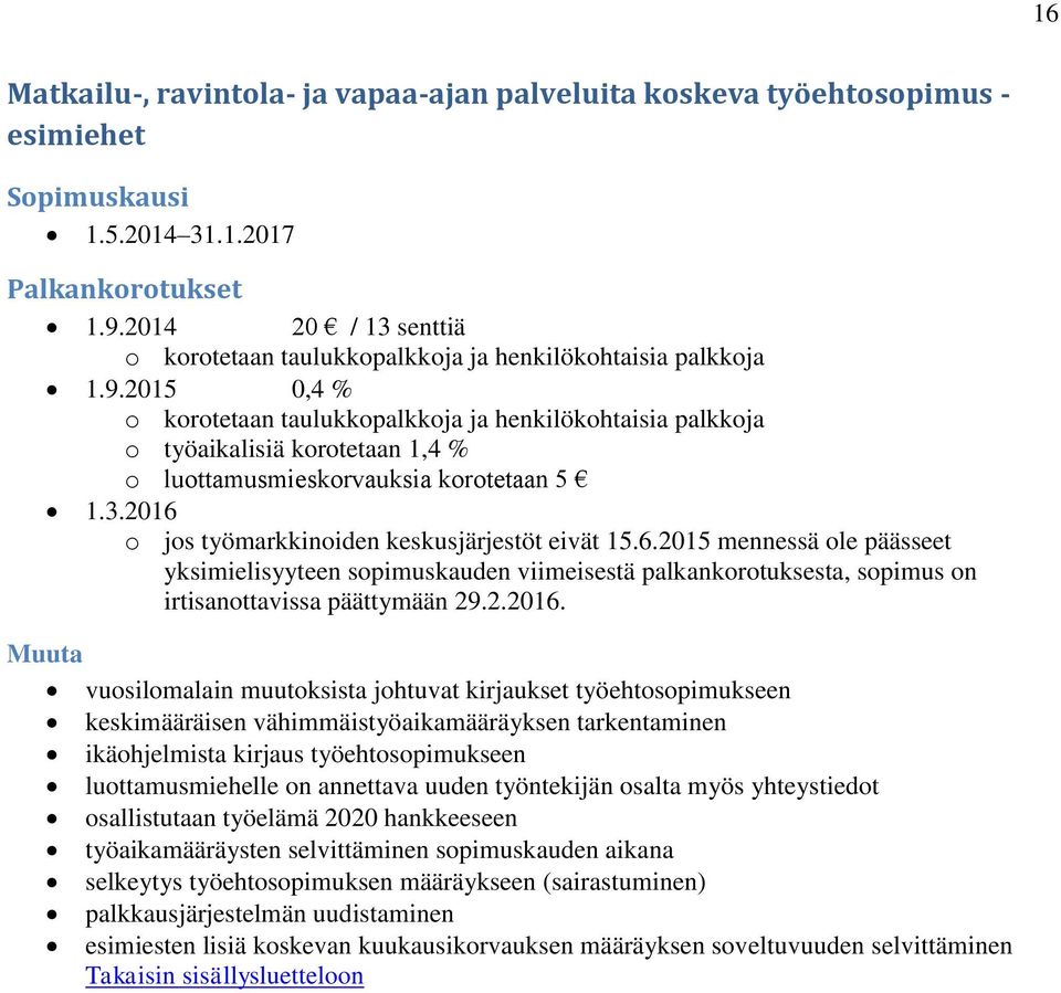 irtisanottavissa päättymään 29.2.2016.