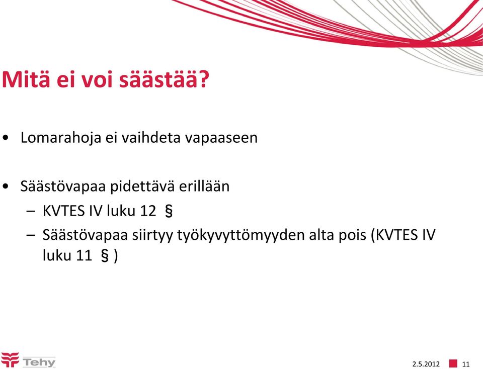 Säästövapaa pidettävä erillään KVTES IV