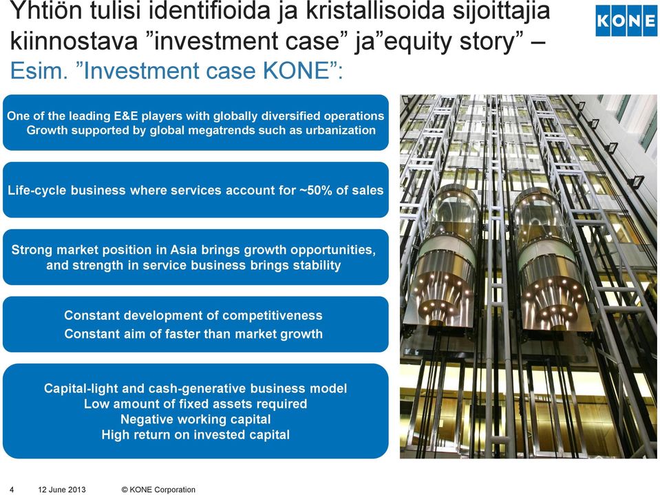 where services account for ~50% of sales Strong market position in Asia brings growth opportunities, and strength in service business brings stability Constant