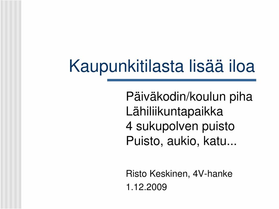 Lähiliikuntapaikka 4 sukupolven