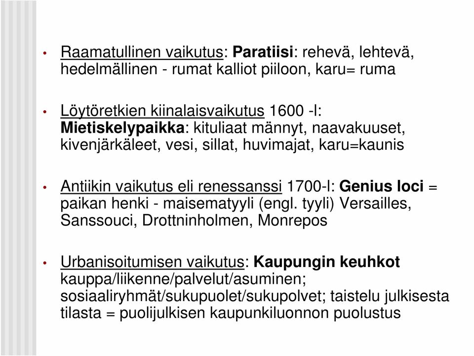 Genius loci = paikan henki - maisematyyli (engl.