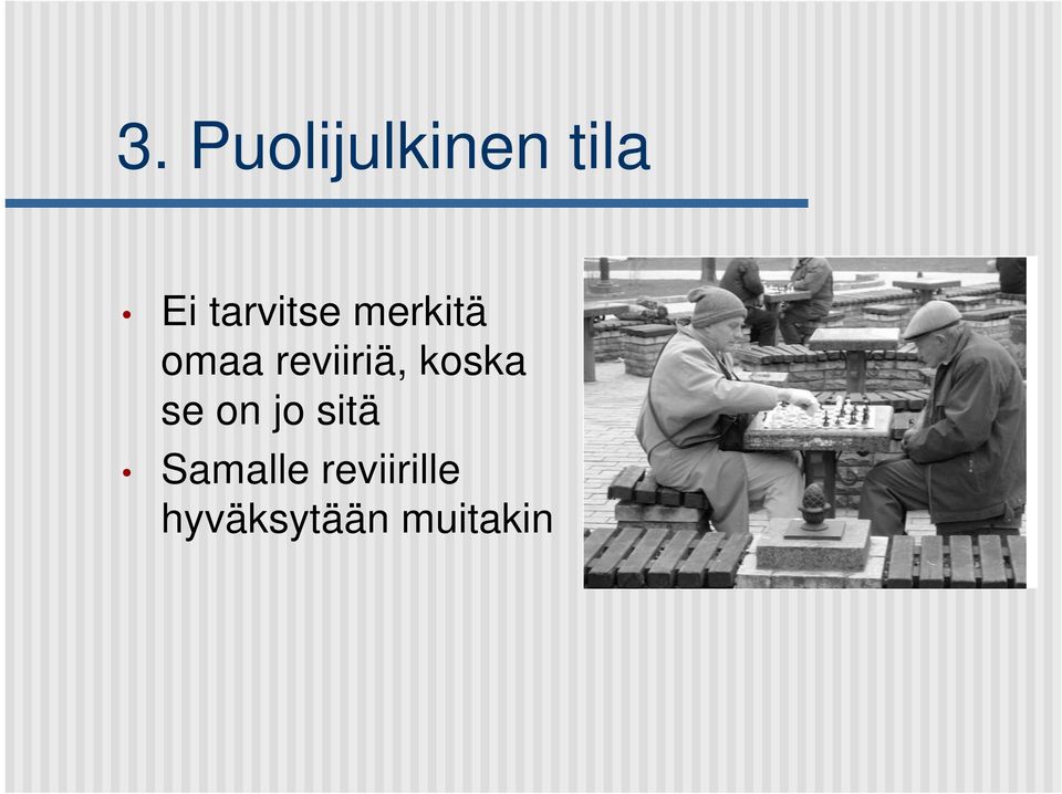 reviiriä, koska se on jo