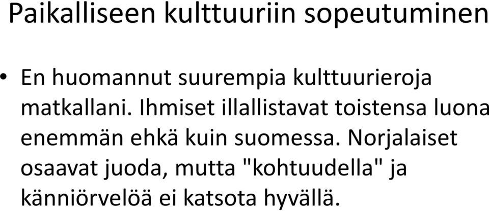 Ihmiset illallistavat toistensa luona enemmän ehkä kuin