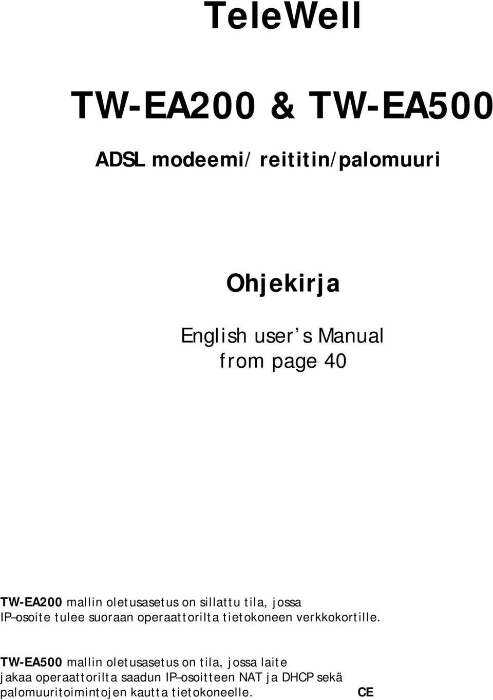 operaattorilta tietokoneen verkkokortille.