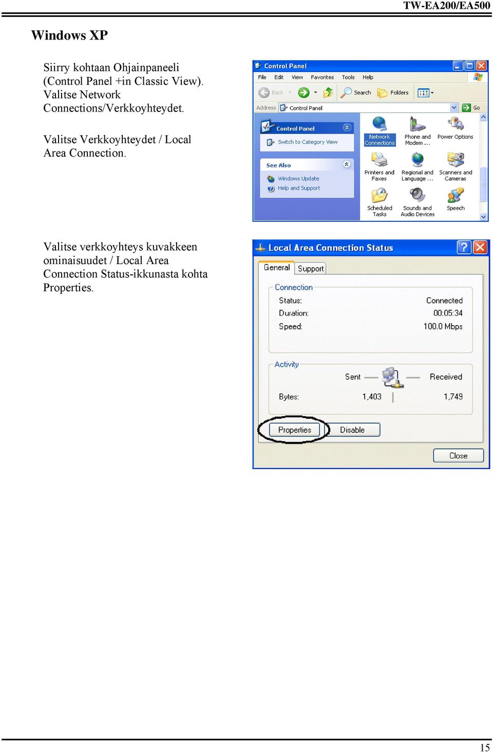 Valitse Verkkoyhteydet / Local Area Connection.