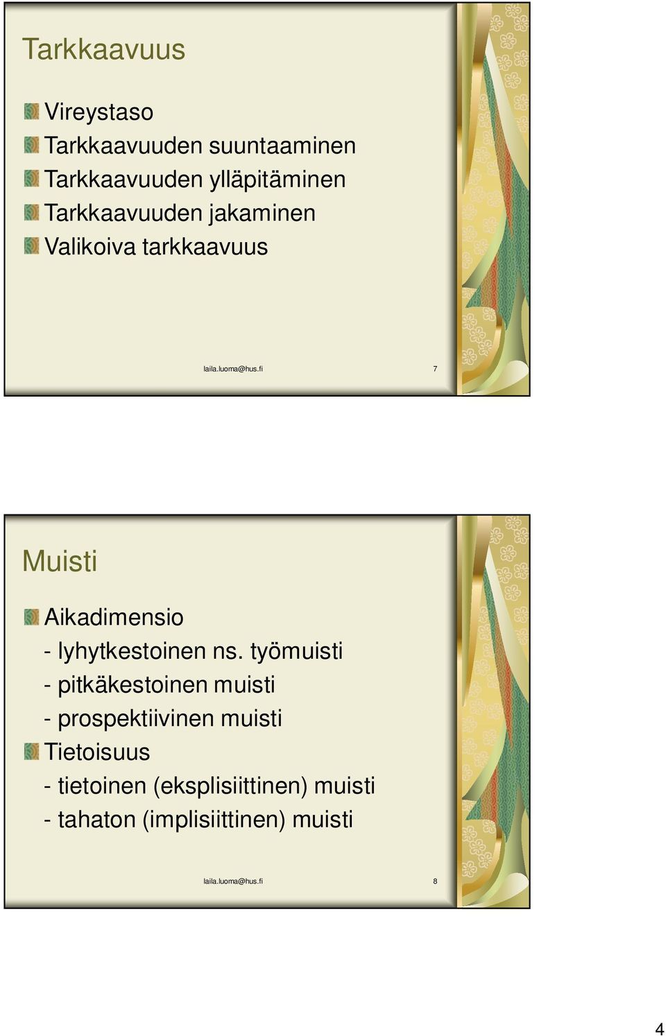 fi 7 Muisti Aikadimensio - lyhytkestoinen ns.