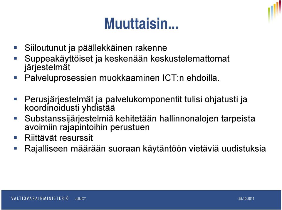 Palveluprosessien muokkaaminen ICT:n ehdoilla.