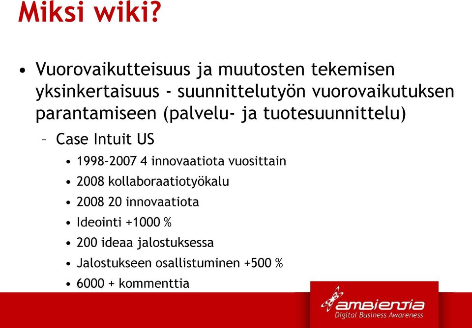 vuorovaikutuksen parantamiseen (palvelu- ja tuotesuunnittelu) Case Intuit US