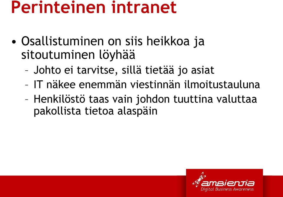 asiat IT näkee enemmän viestinnän ilmoitustauluna