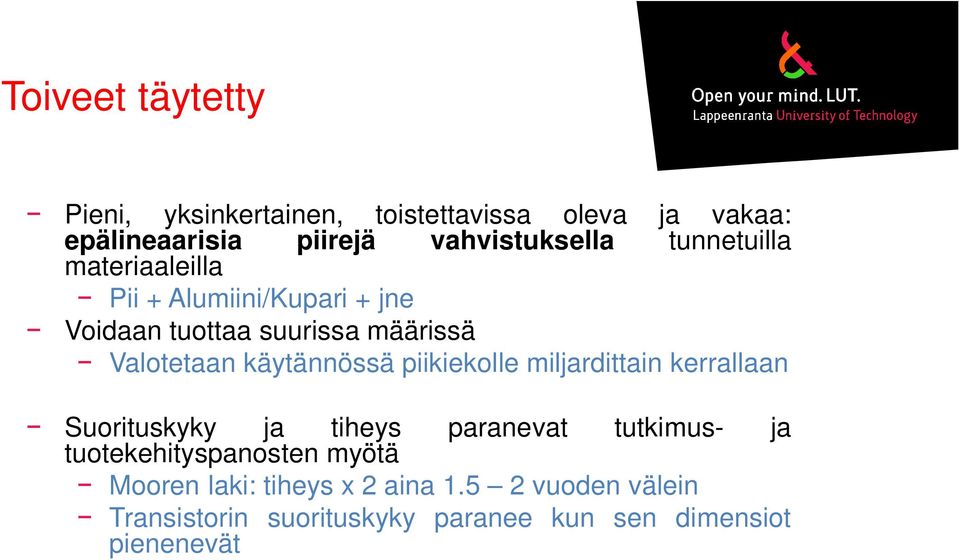 käytännössä piikiekolle miljardittain kerrallaan Suorituskyky ja tiheys paranevat tutkimus- ja