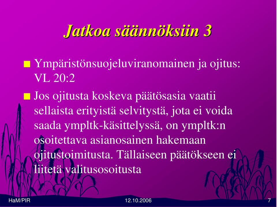 voida saada ympltk-käsittelyssä, on ympltk:n osoitettava asianosainen hakemaan