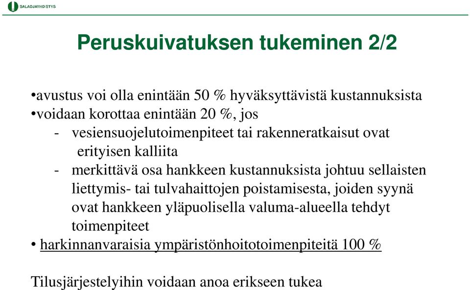 kustannuksista johtuu sellaisten liettymis- tai tulvahaittojen poistamisesta, joiden syynä ovat hankkeen yläpuolisella