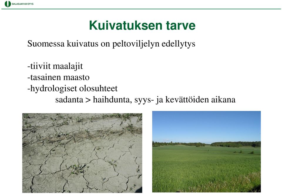 -tasainen maasto -hydrologiset olosuhteet