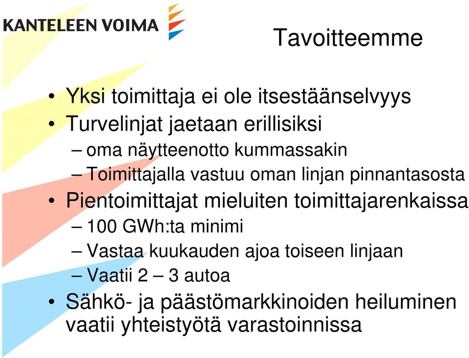 mieluiten toimittajarenkaissa 100 GWh:ta minimi Vastaa kuukauden ajoa toiseen linjaan