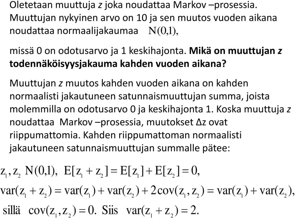 Mikä on muuujan odennäköisyysjakauma kahden vuoden aikana?