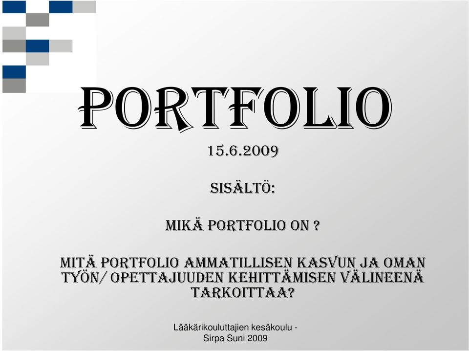 MITÄ PORTFOLIO AMMATILLISEN KASVUN