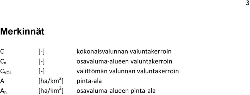 välittömän valunnan valuntakerroin A [ha/km 2 ]