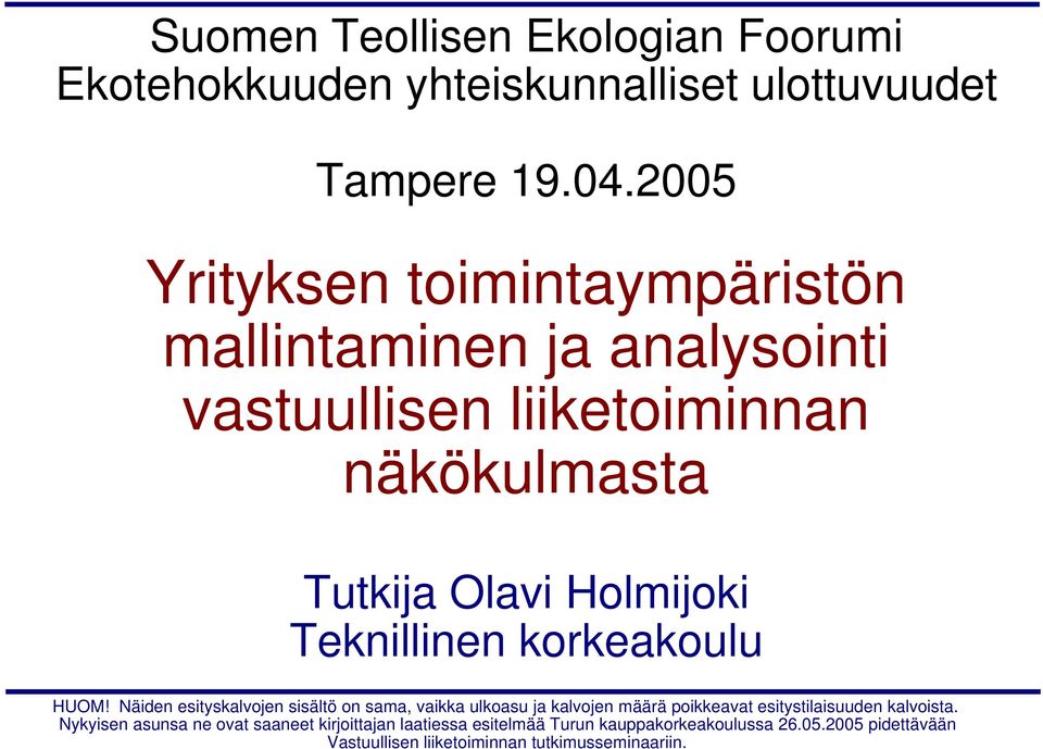 Teknillinen korkeakoulu HUOM!