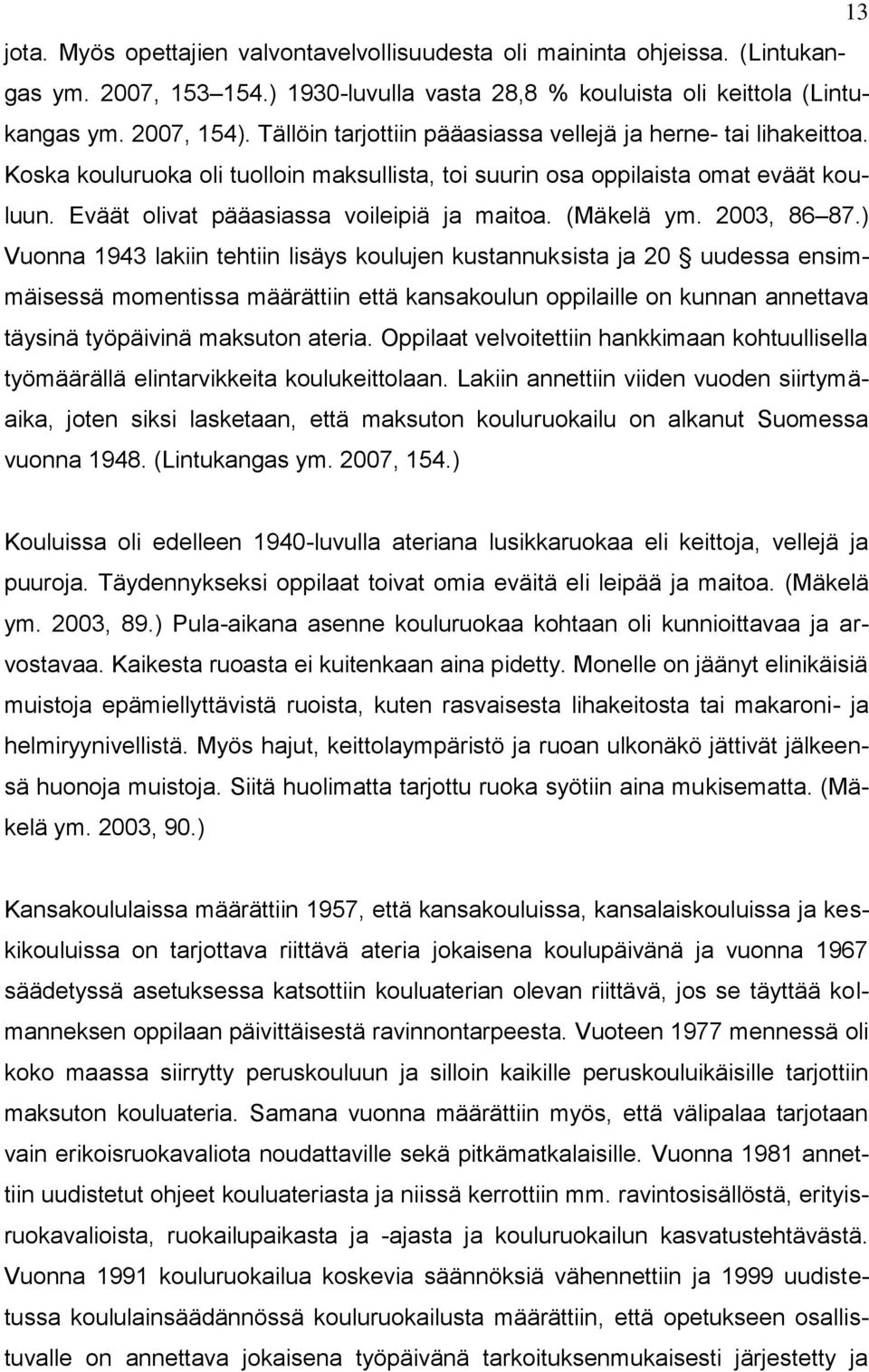 (Mäkelä ym. 2003, 86 87.